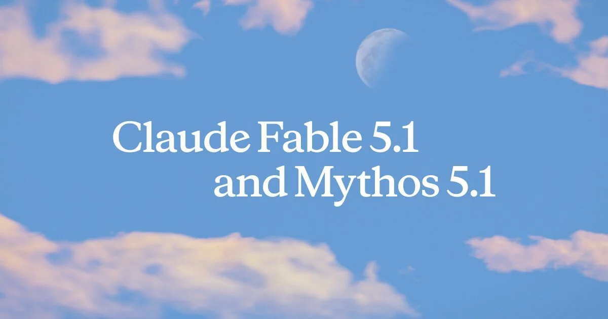 Anthropic、Claude Fable 5.1発表——コーディング性能倍増、複雑な作業は最大45%値下げ